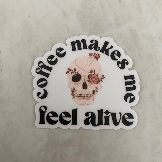 Vinyl Sticker - Coffee - Makes Me Feel Alive